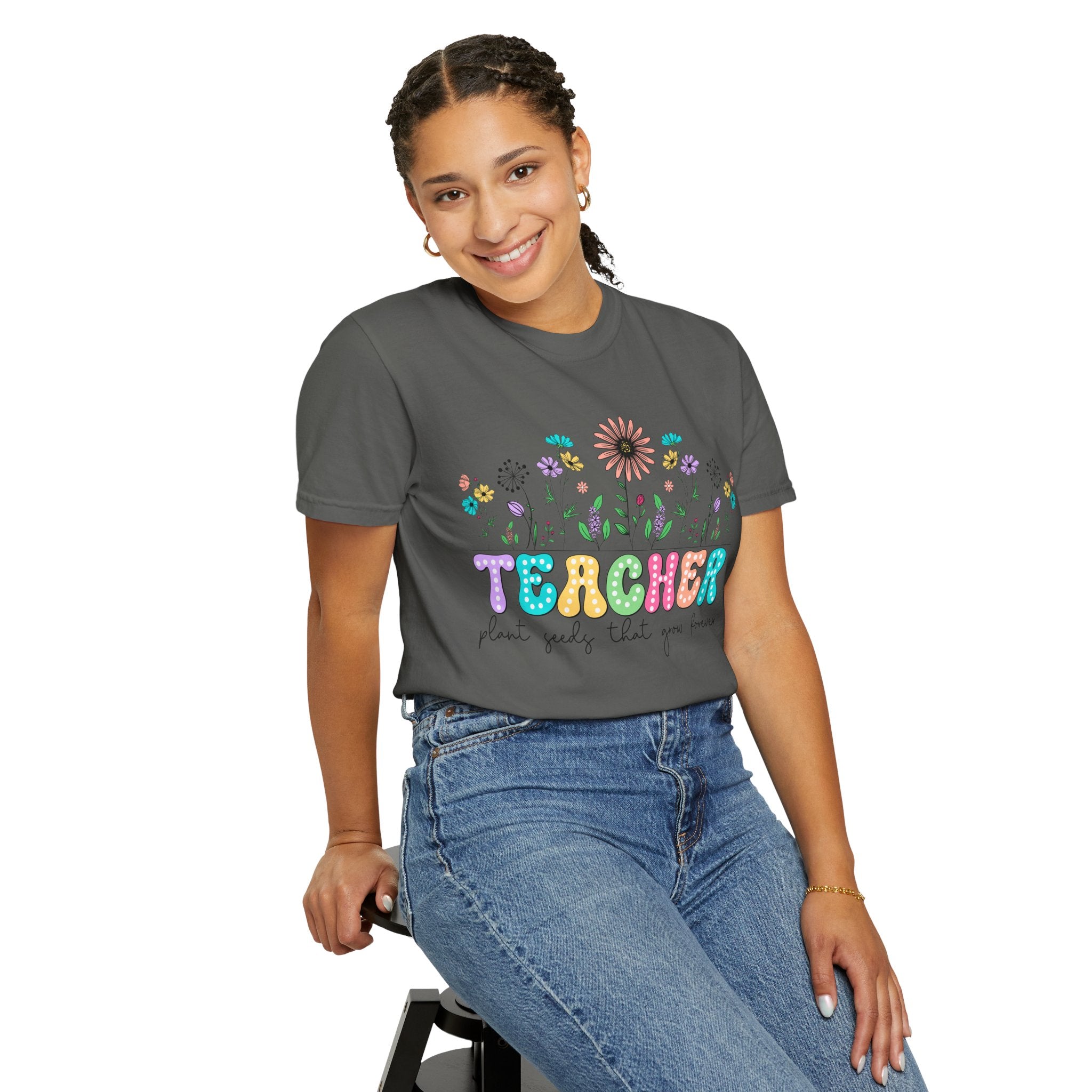Teacher Floral T-Shirt — "Plant Seeds That Grow Forever"