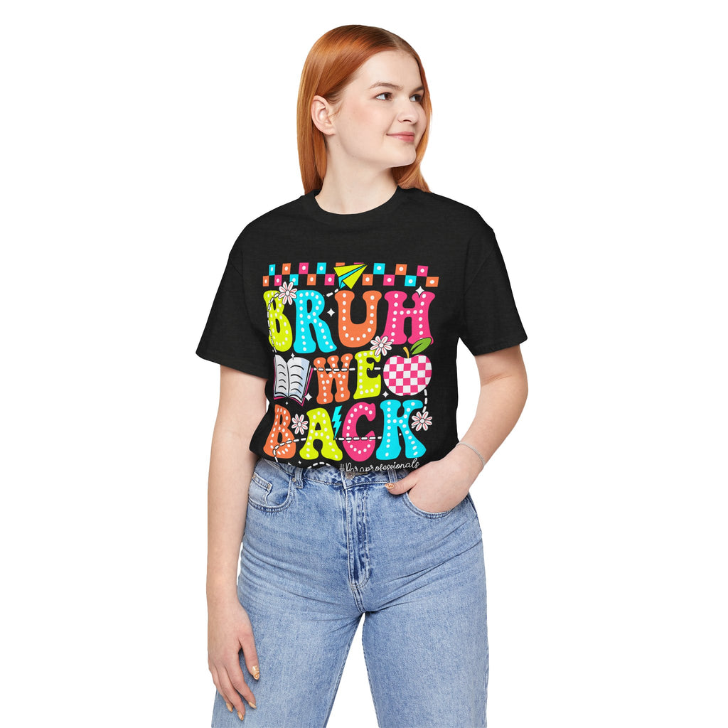 Back to School Tee — "Bruh We Back" Colorful Graphic Shirt