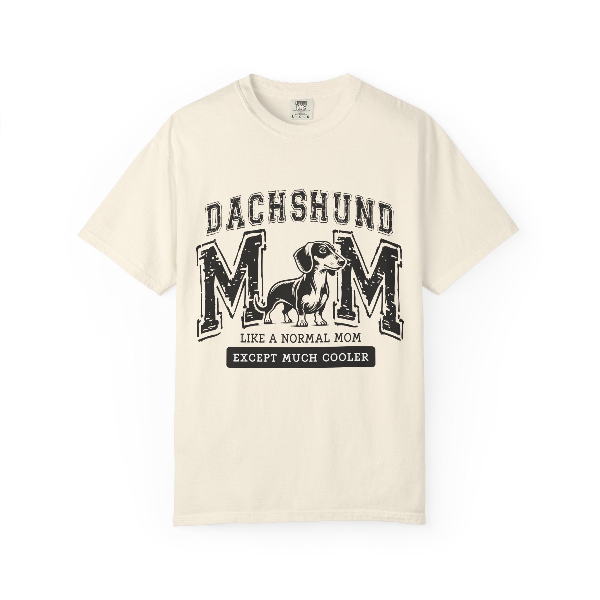 Dachshund Mom T-Shirt — "Like a Normal Mom Except Much Cooler" Dog Lover Tee