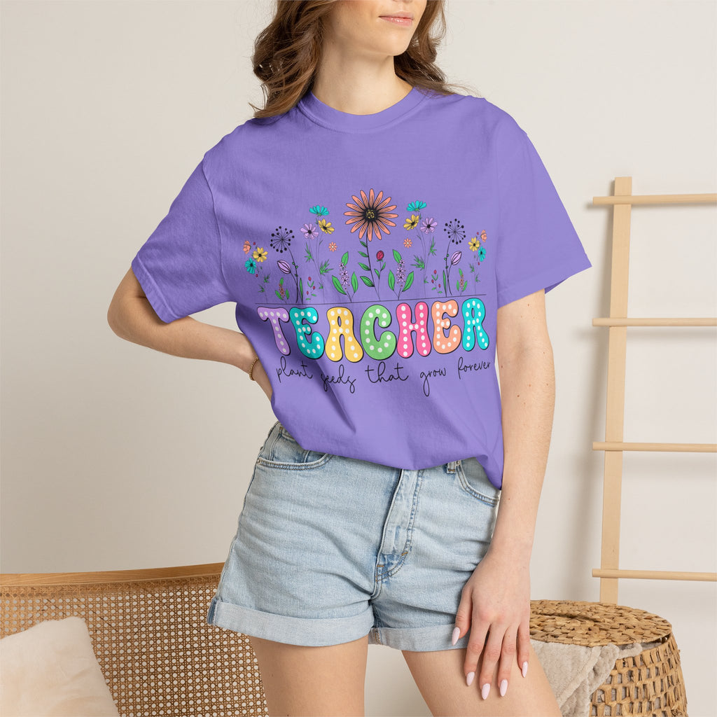 Teacher Floral T-Shirt — "Plant Seeds That Grow Forever"
