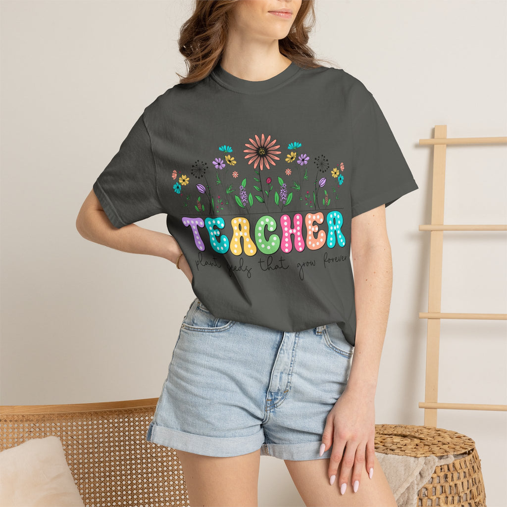 Teacher Floral T-Shirt — "Plant Seeds That Grow Forever"