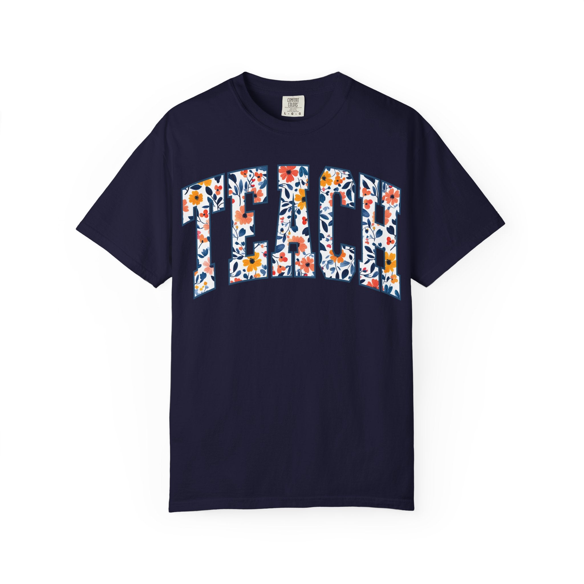 Teach Floral T‑Shirt — Floral Pattern TEACH Teacher Appreciation Gift