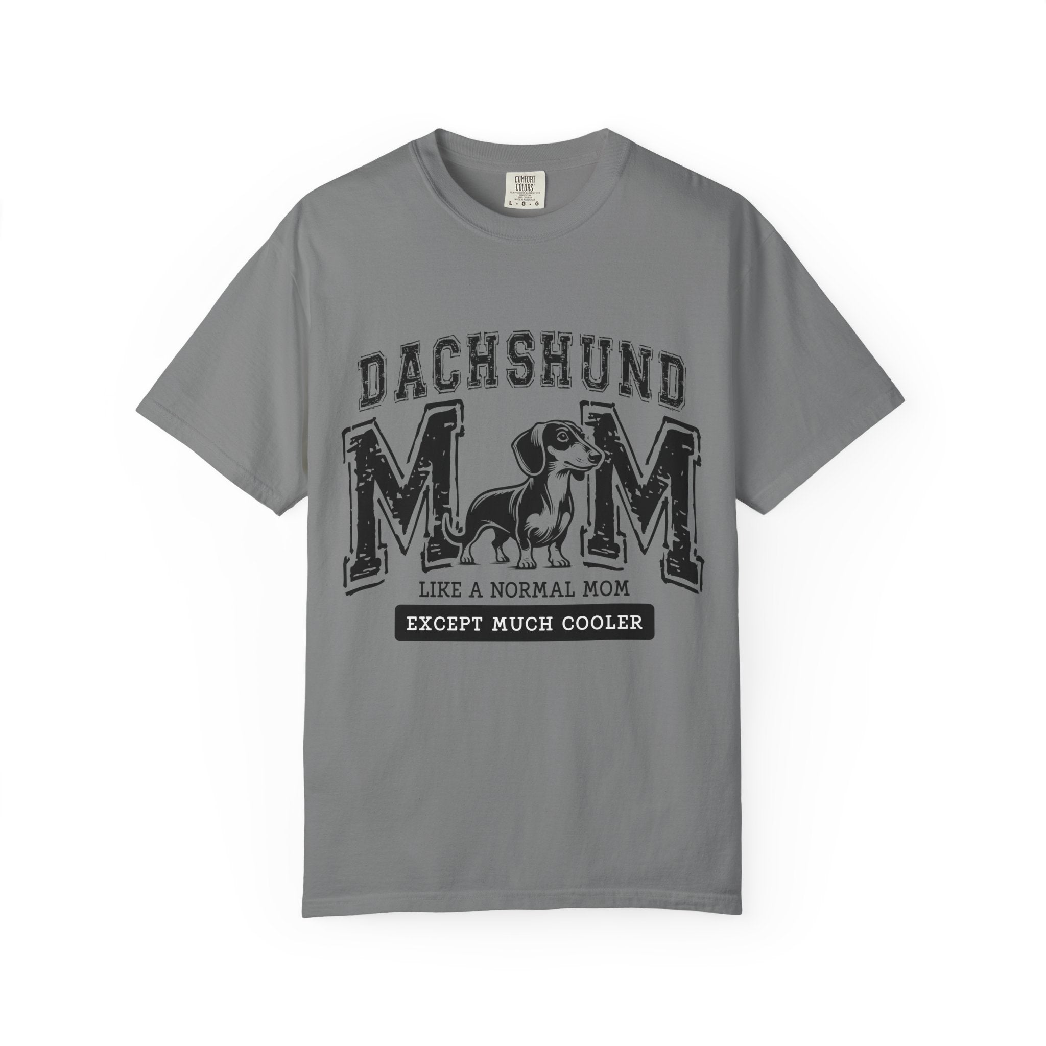 Dachshund Mom T-Shirt — "Like a Normal Mom Except Much Cooler" Dog Lover Tee