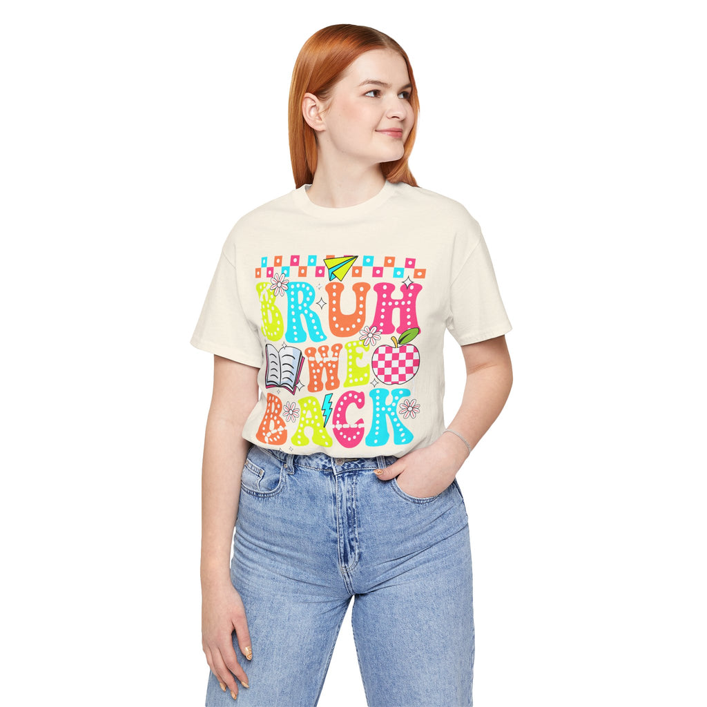 Back to School Tee — "Bruh We Back" Colorful Graphic Shirt