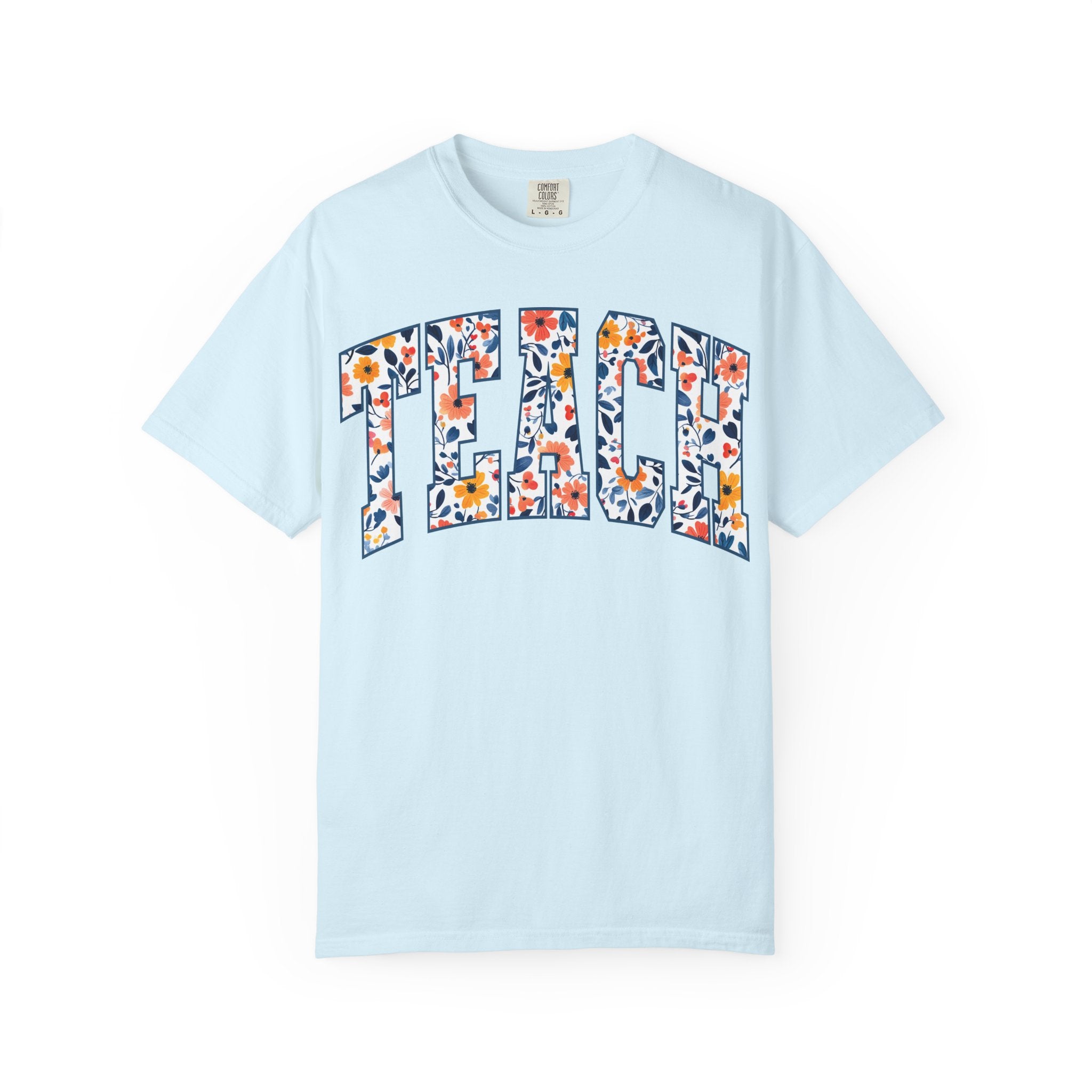 Teach Floral T‑Shirt — Floral Pattern TEACH Teacher Appreciation Gift