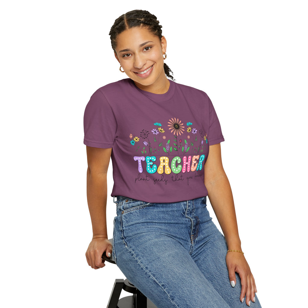 Teacher Floral T-Shirt — "Plant Seeds That Grow Forever"