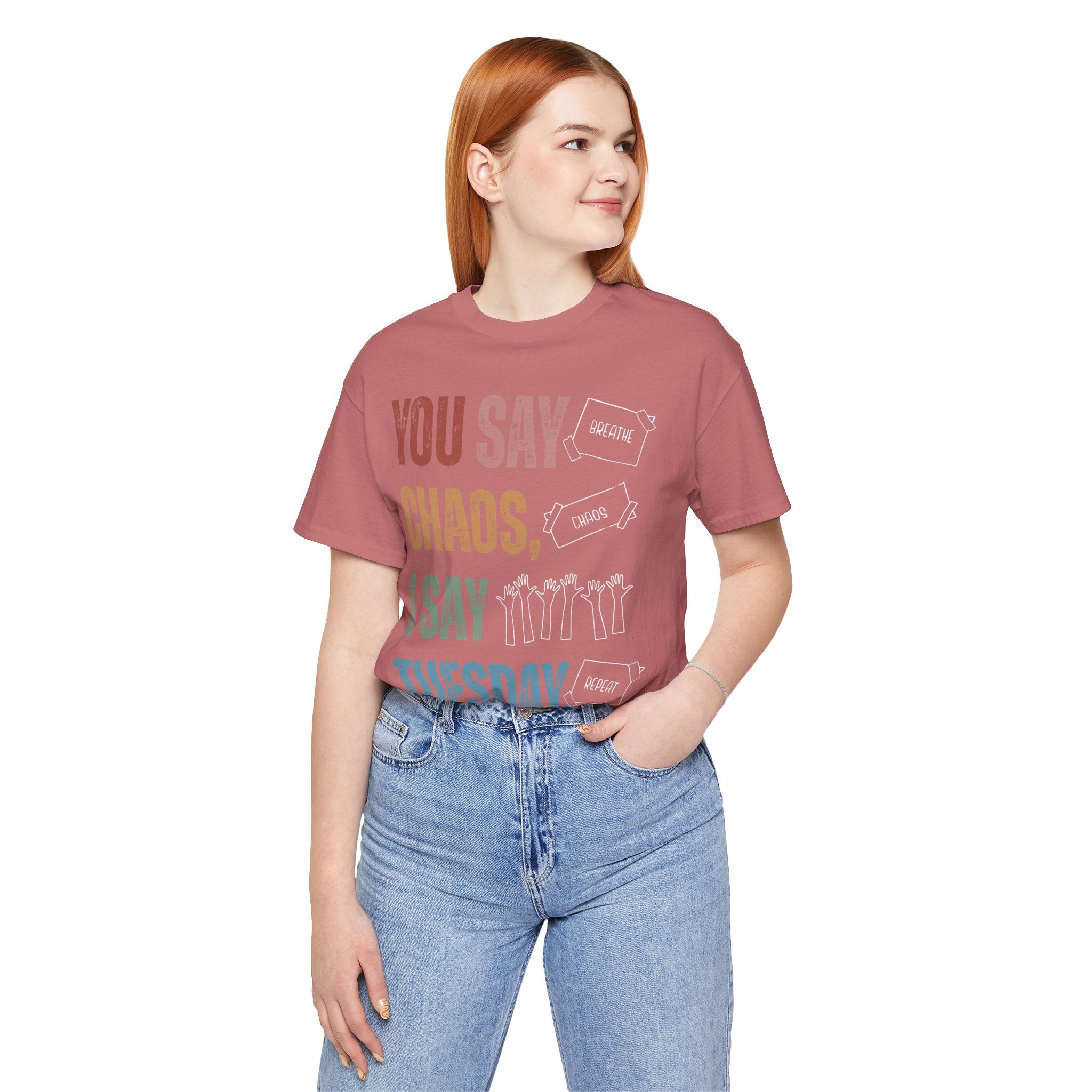 You Say Chaos I Say Tuesday T-Shirt