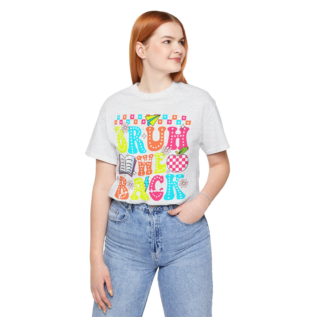 Back to School Tee — "Bruh We Back" Colorful Graphic Shirt