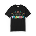 Teacher Floral T-Shirt — "Plant Seeds That Grow Forever"