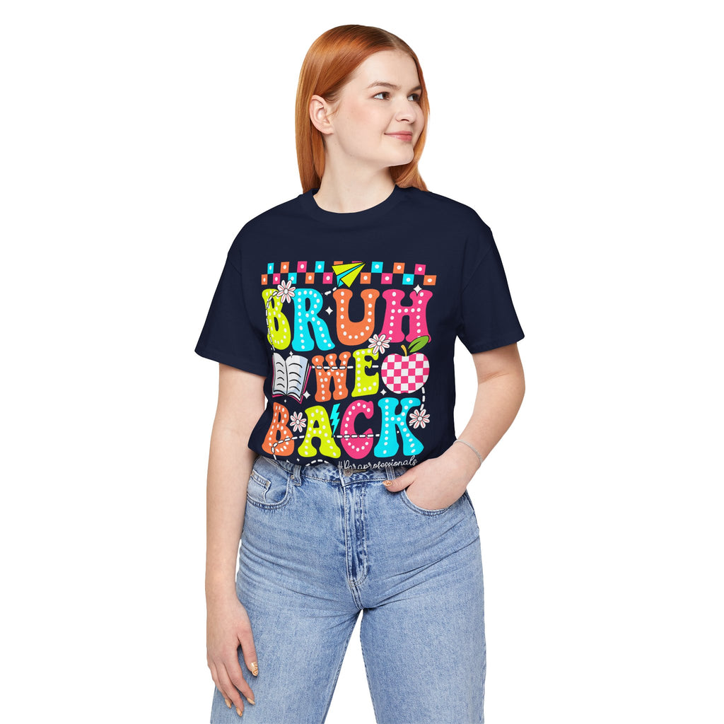 Back to School Tee — "Bruh We Back" Colorful Graphic Shirt