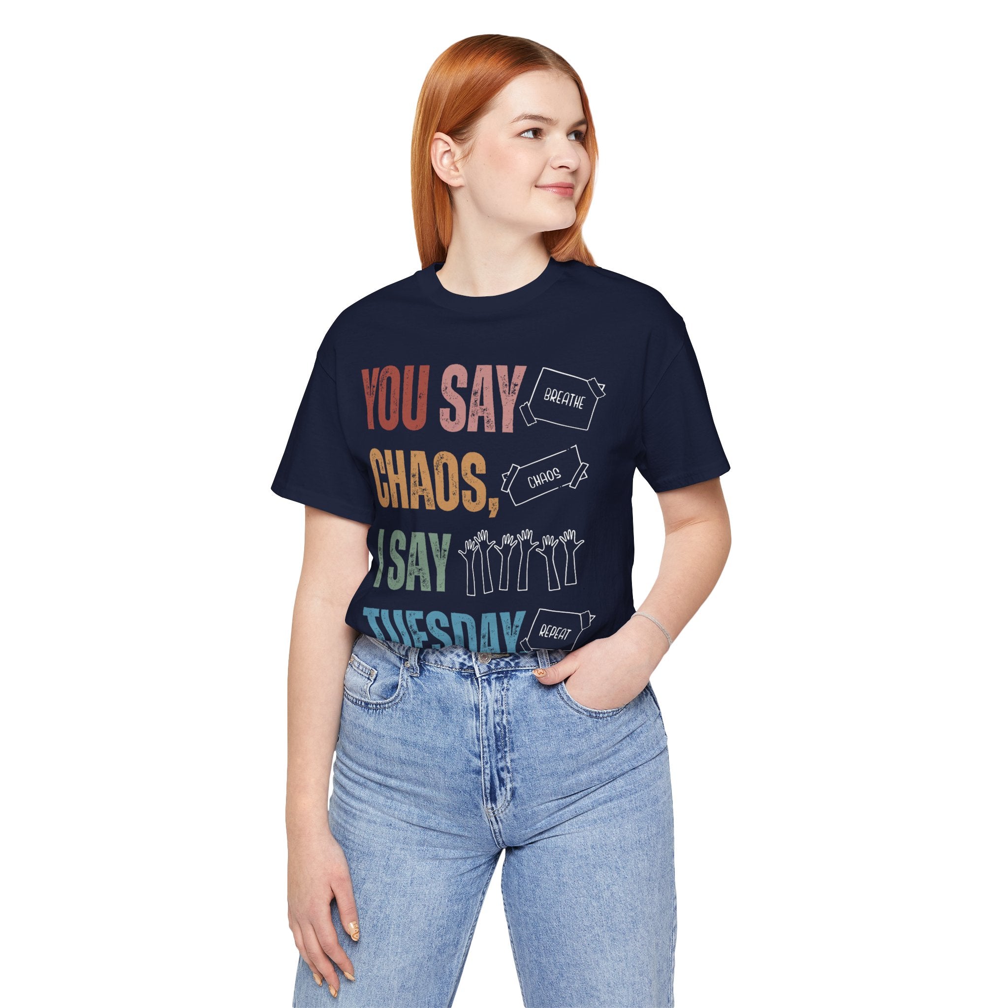 You Say Chaos I Say Tuesday T-Shirt