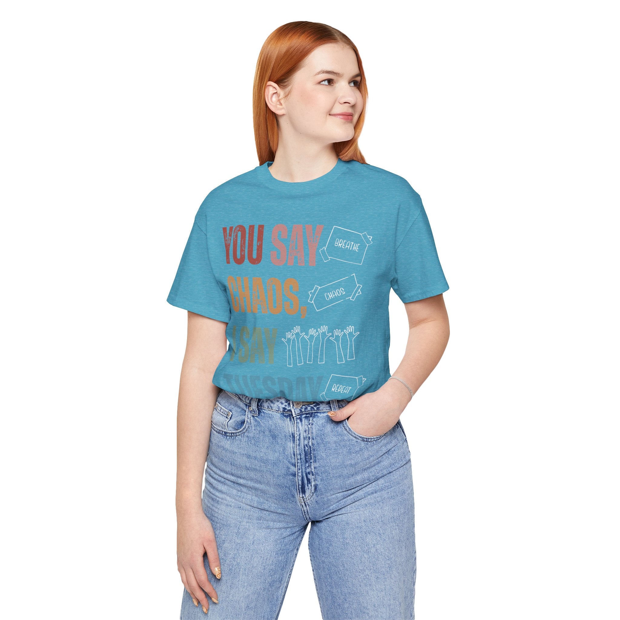 You Say Chaos I Say Tuesday T-Shirt