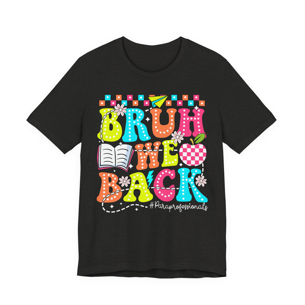 Back to School Tee — "Bruh We Back" Colorful Graphic Shirt
