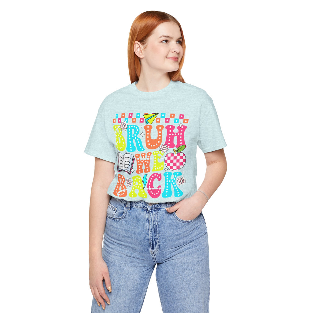 Back to School Tee — "Bruh We Back" Colorful Graphic Shirt
