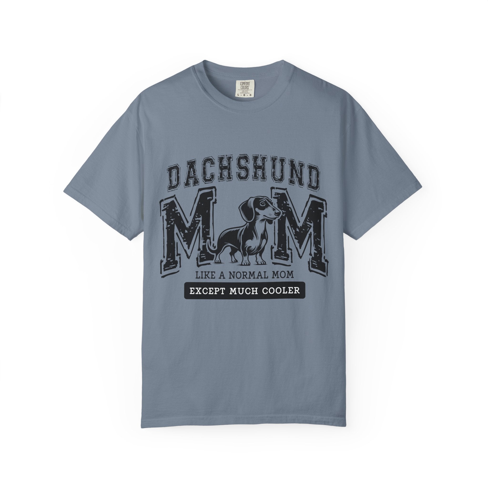 Dachshund Mom T-Shirt — "Like a Normal Mom Except Much Cooler" Dog Lover Tee