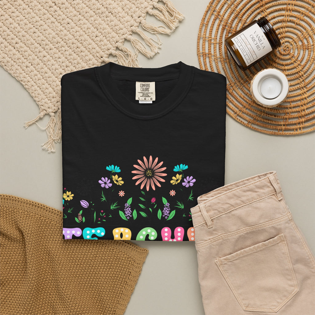 Teacher Floral T-Shirt — "Plant Seeds That Grow Forever"