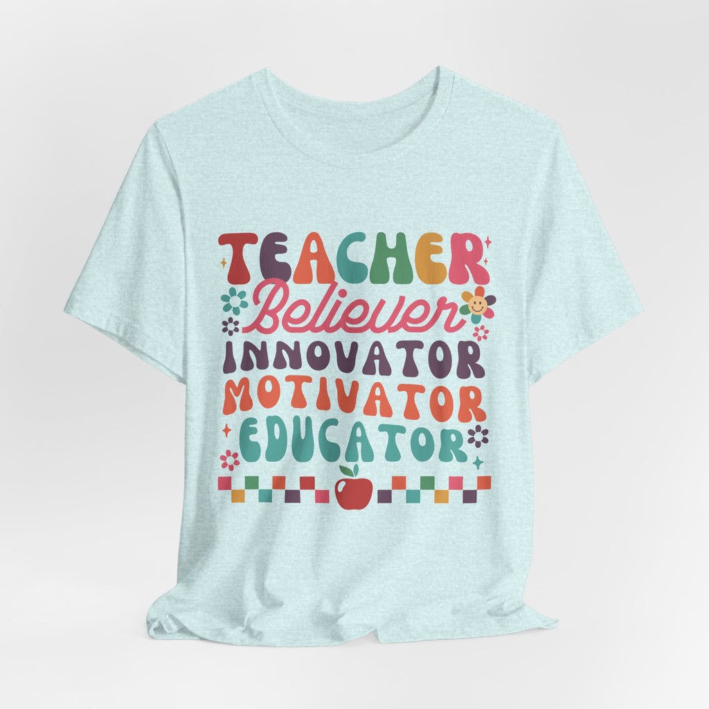 Teacher Believer Innovator Motivator Educator Tee