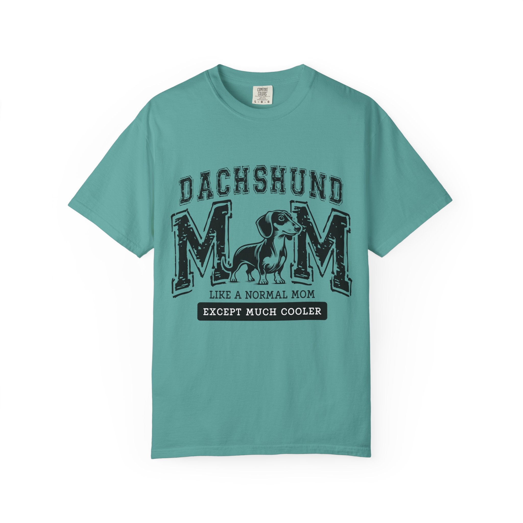 Dachshund Mom T-Shirt — "Like a Normal Mom Except Much Cooler" Dog Lover Tee