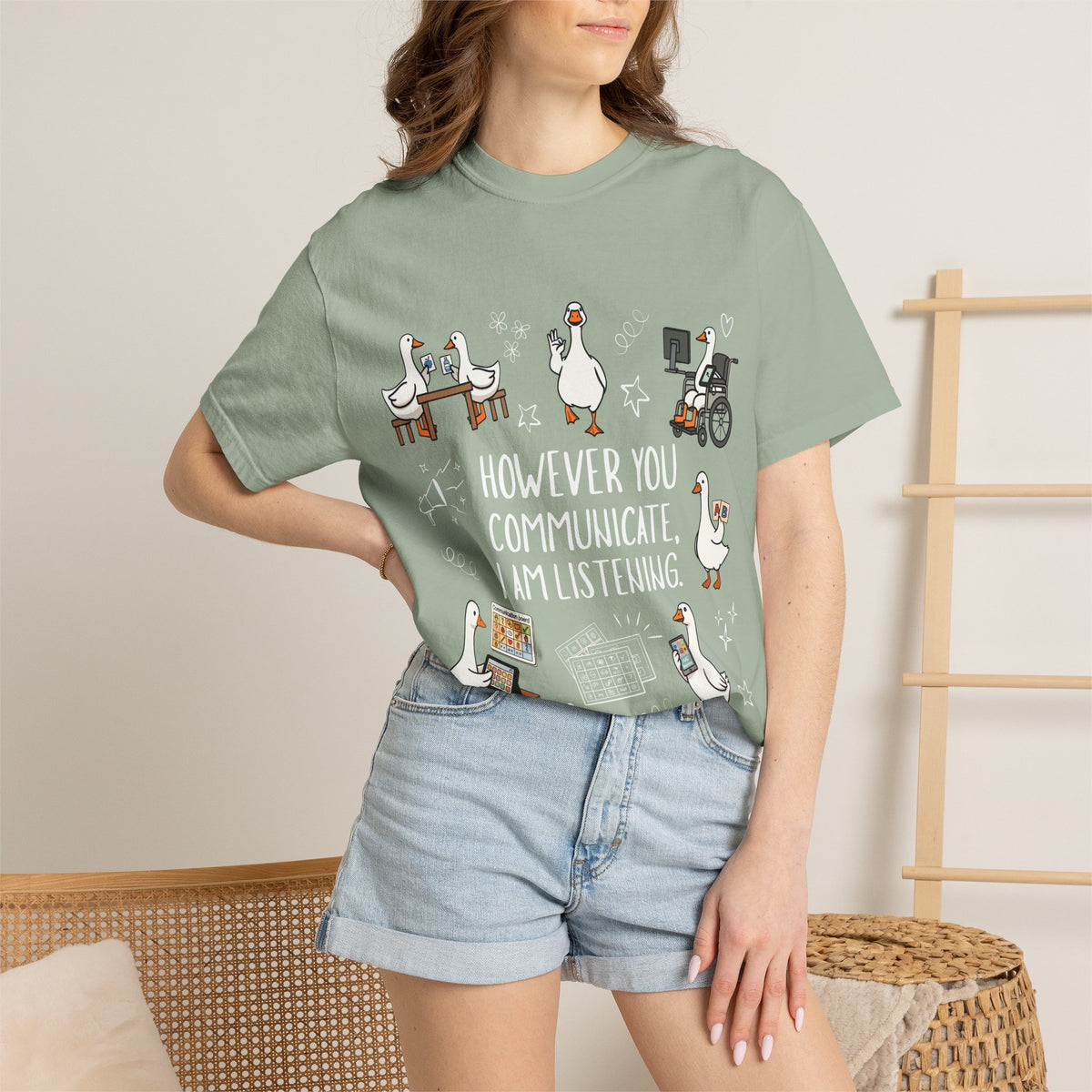 Teacher T-Shirt — "However You Communicate, I Am Listening" Goose Illustration