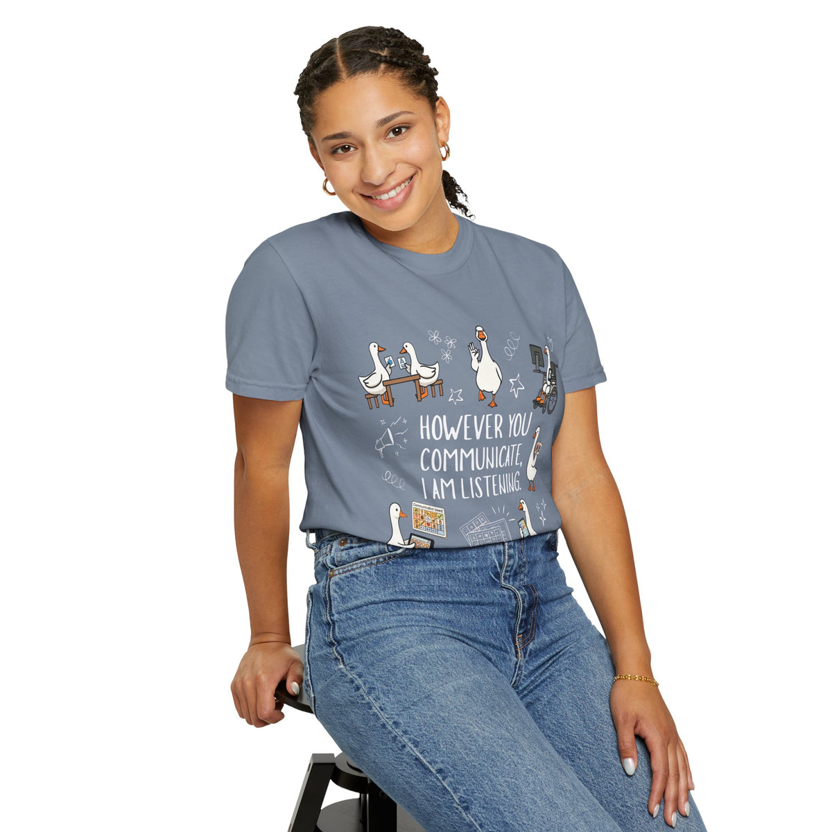 Teacher T-Shirt — "However You Communicate, I Am Listening" Goose Illustration