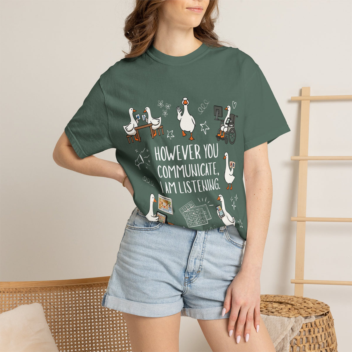 Teacher T-Shirt — "However You Communicate, I Am Listening" Goose Illustration