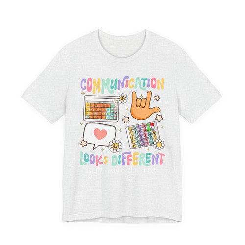 Communication Looks Different Tee