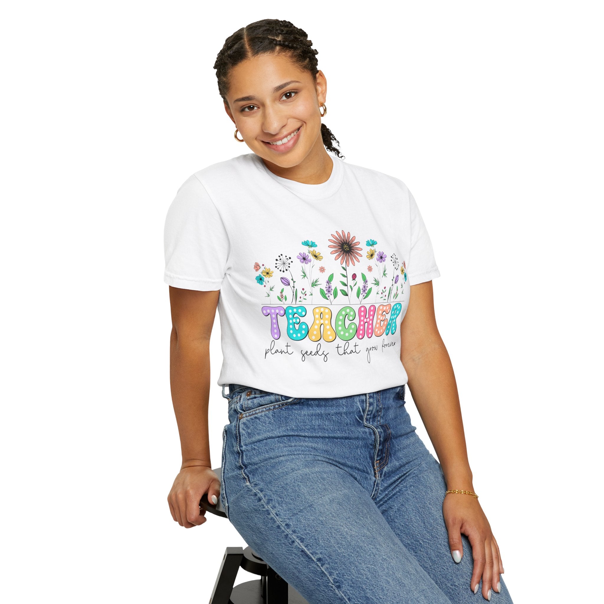 Teacher Floral T-Shirt — "Plant Seeds That Grow Forever"