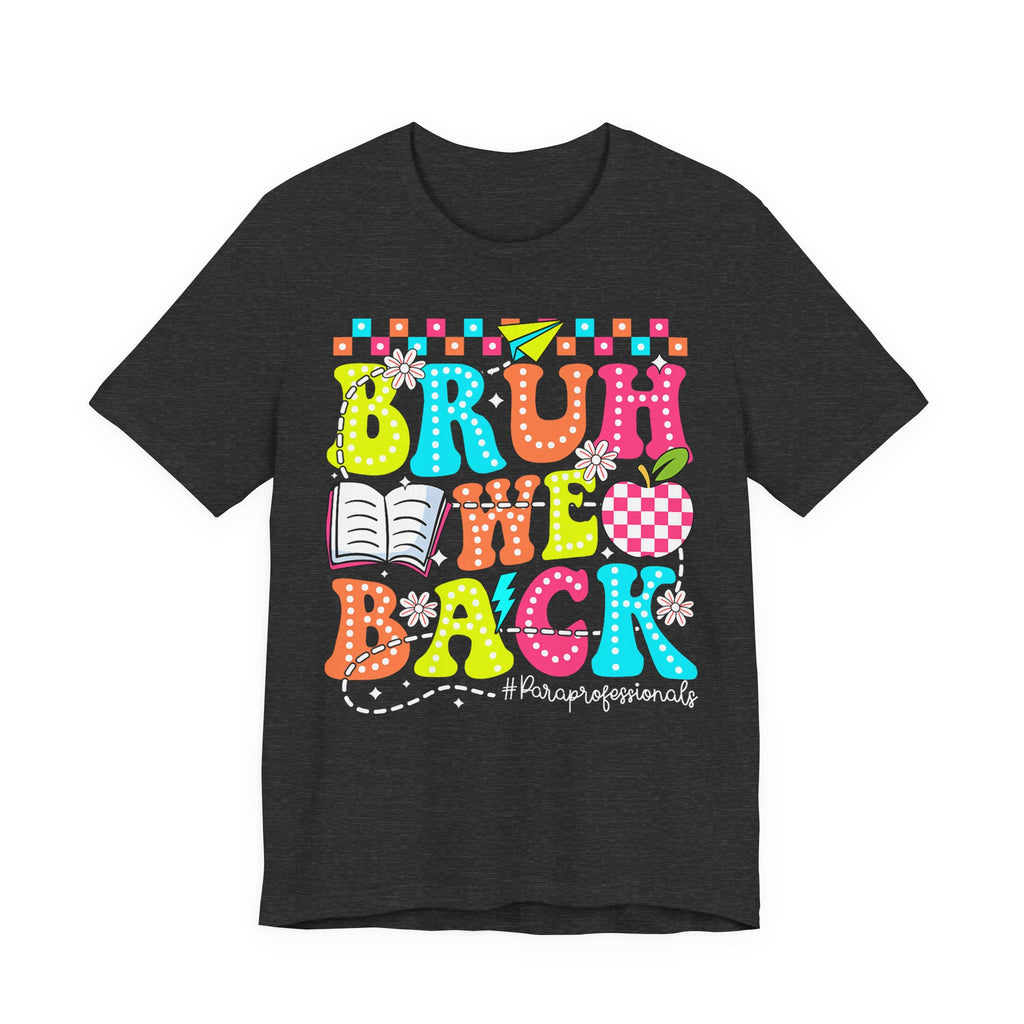Back to School Tee — "Bruh We Back" Colorful Graphic Shirt