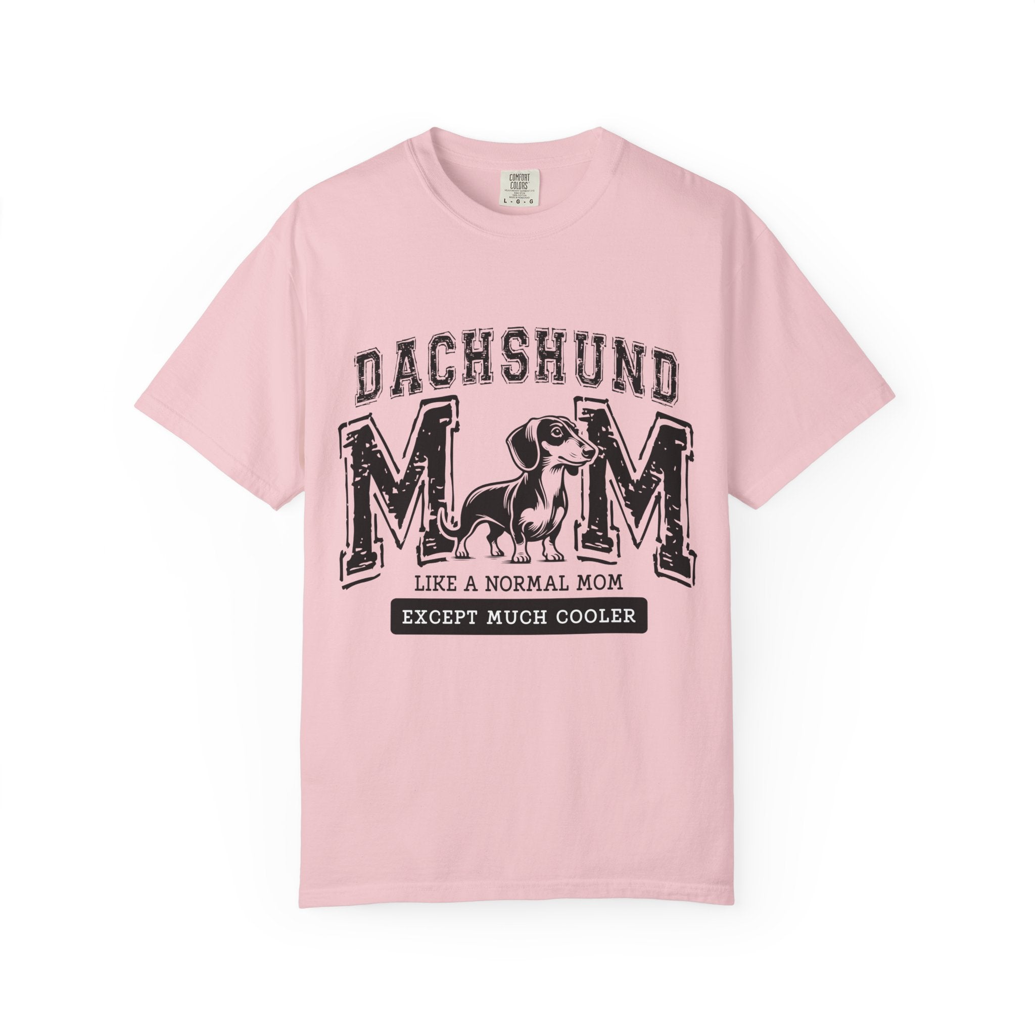 Dachshund Mom T-Shirt — "Like a Normal Mom Except Much Cooler" Dog Lover Tee