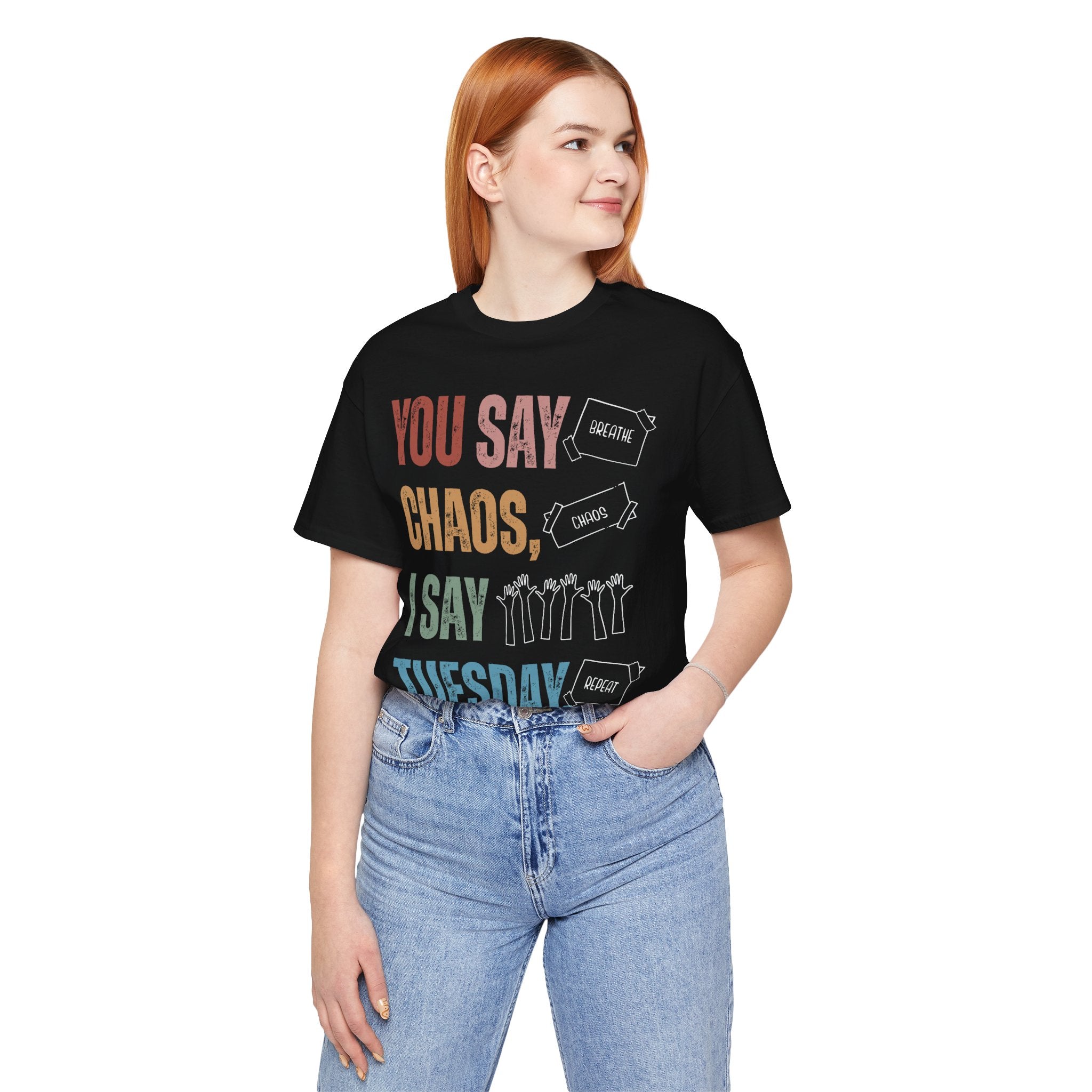 You Say Chaos I Say Tuesday T-Shirt