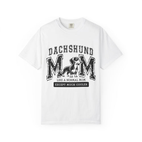 Dachshund Mom T-Shirt — "Like a Normal Mom Except Much Cooler" Dog Lover Tee