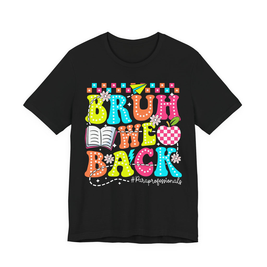 Back to School Tee — "Bruh We Back" Colorful Graphic Shirt