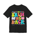 Back to School Tee — "Bruh We Back" Colorful Graphic Shirt