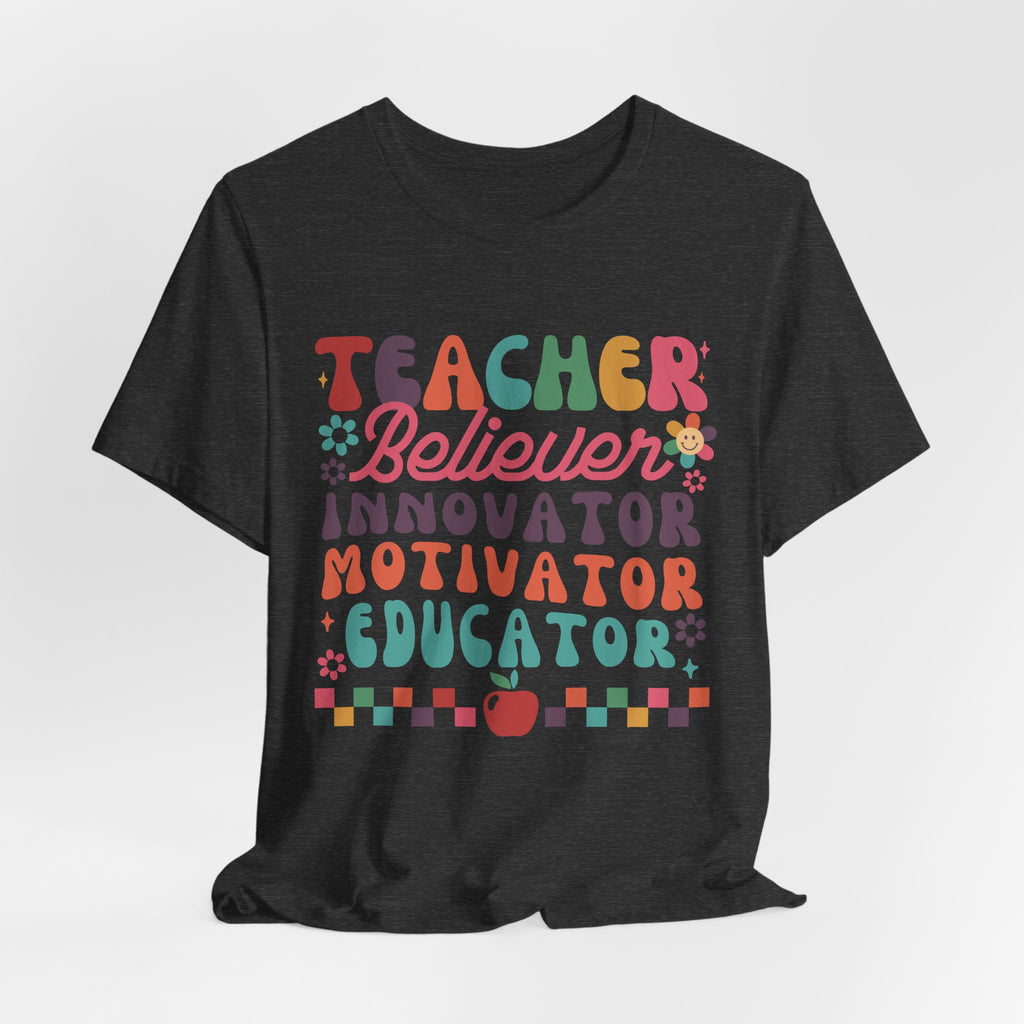 Teacher Believer Innovator Motivator Educator Tee