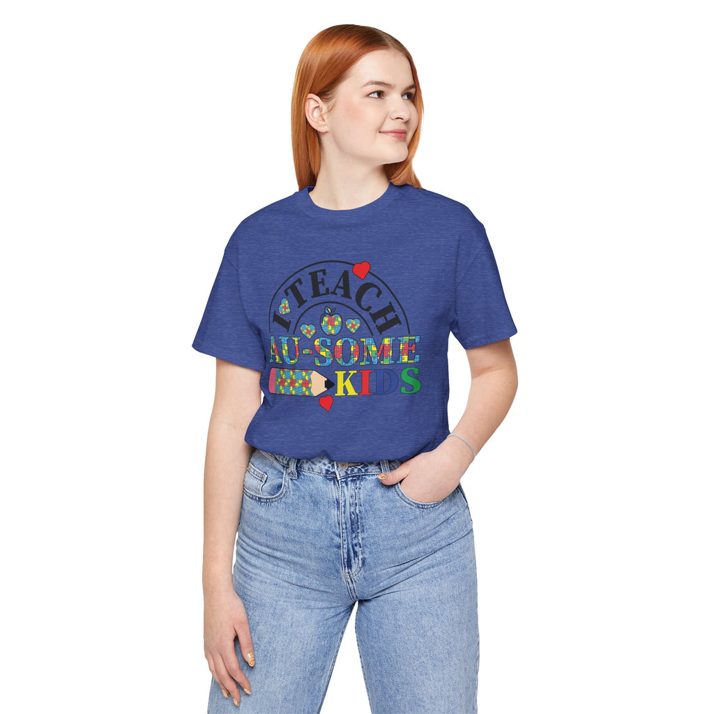 I Teach Awesome Kids T-Shirt — Colorful Autism Awareness Teacher Tee
