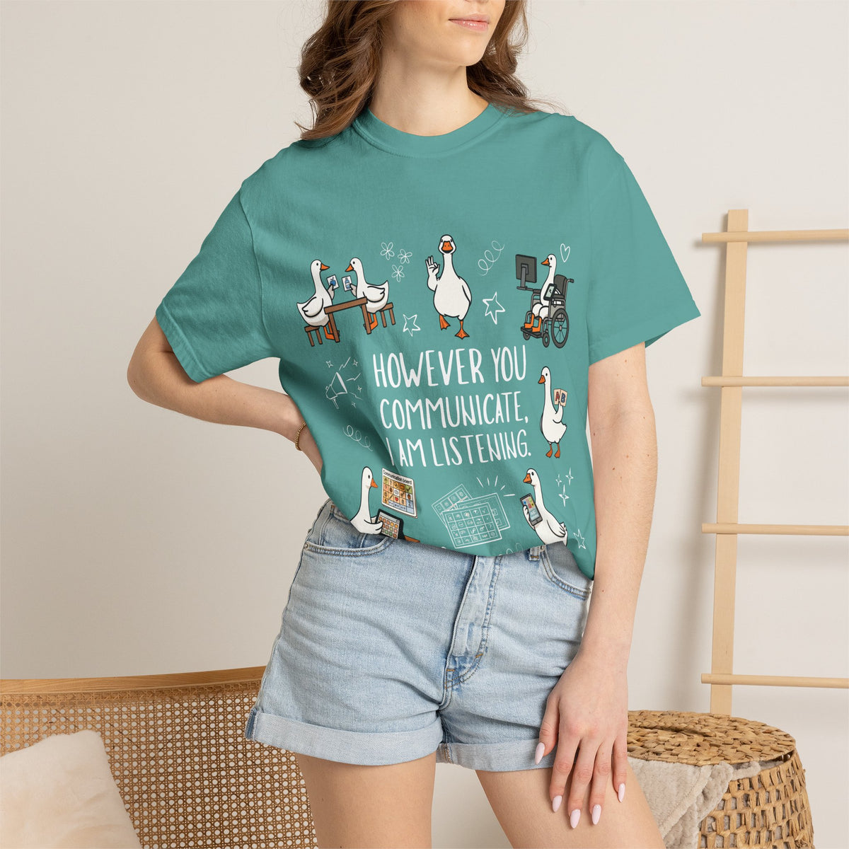 Teacher T-Shirt — "However You Communicate, I Am Listening" Goose Illustration