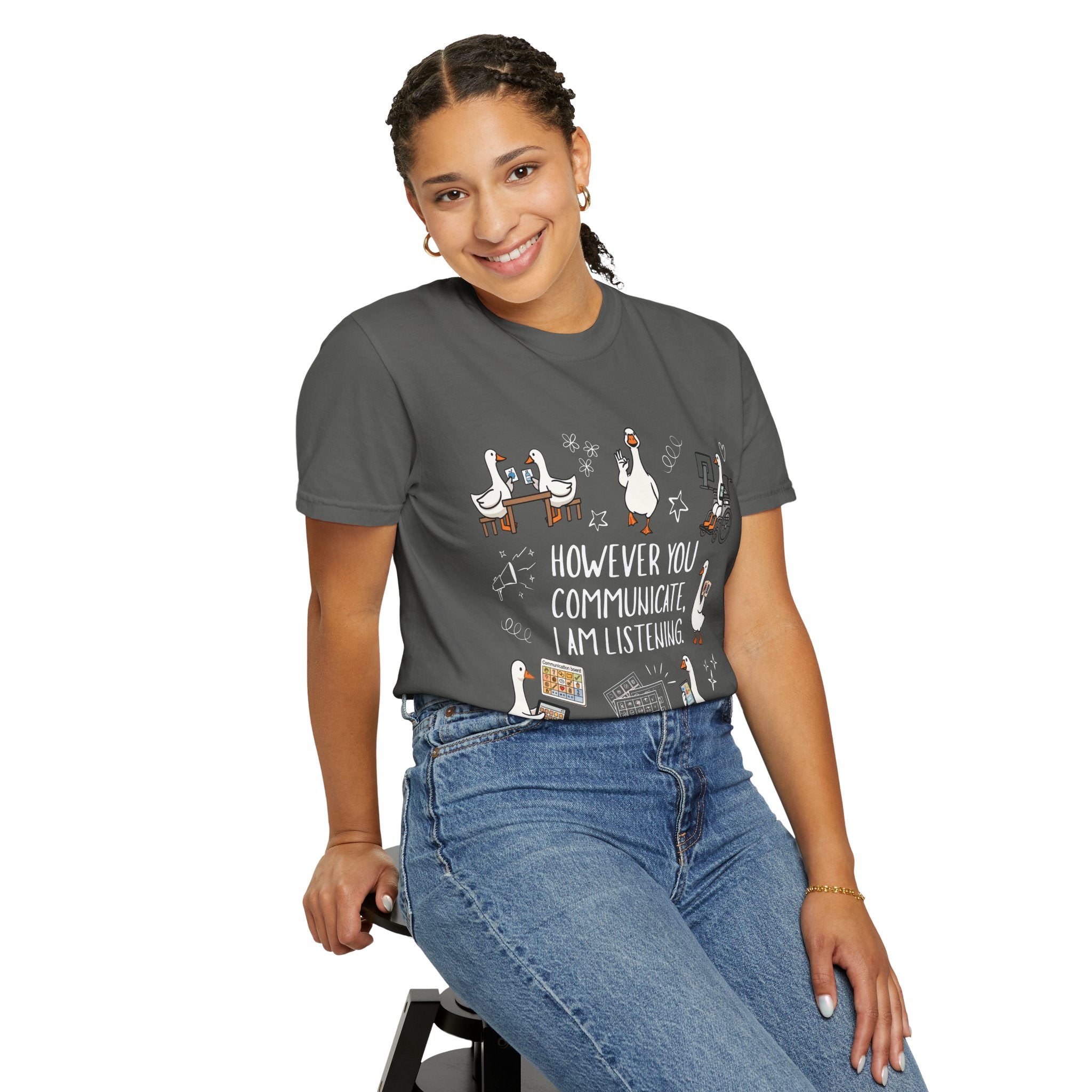 Teacher T-Shirt — "However You Communicate, I Am Listening" Goose Illustration
