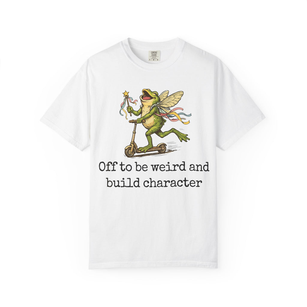 Frog Fairy T-Shirt — "Off to be weird and build character" Cute Whimsical Graphic Tee