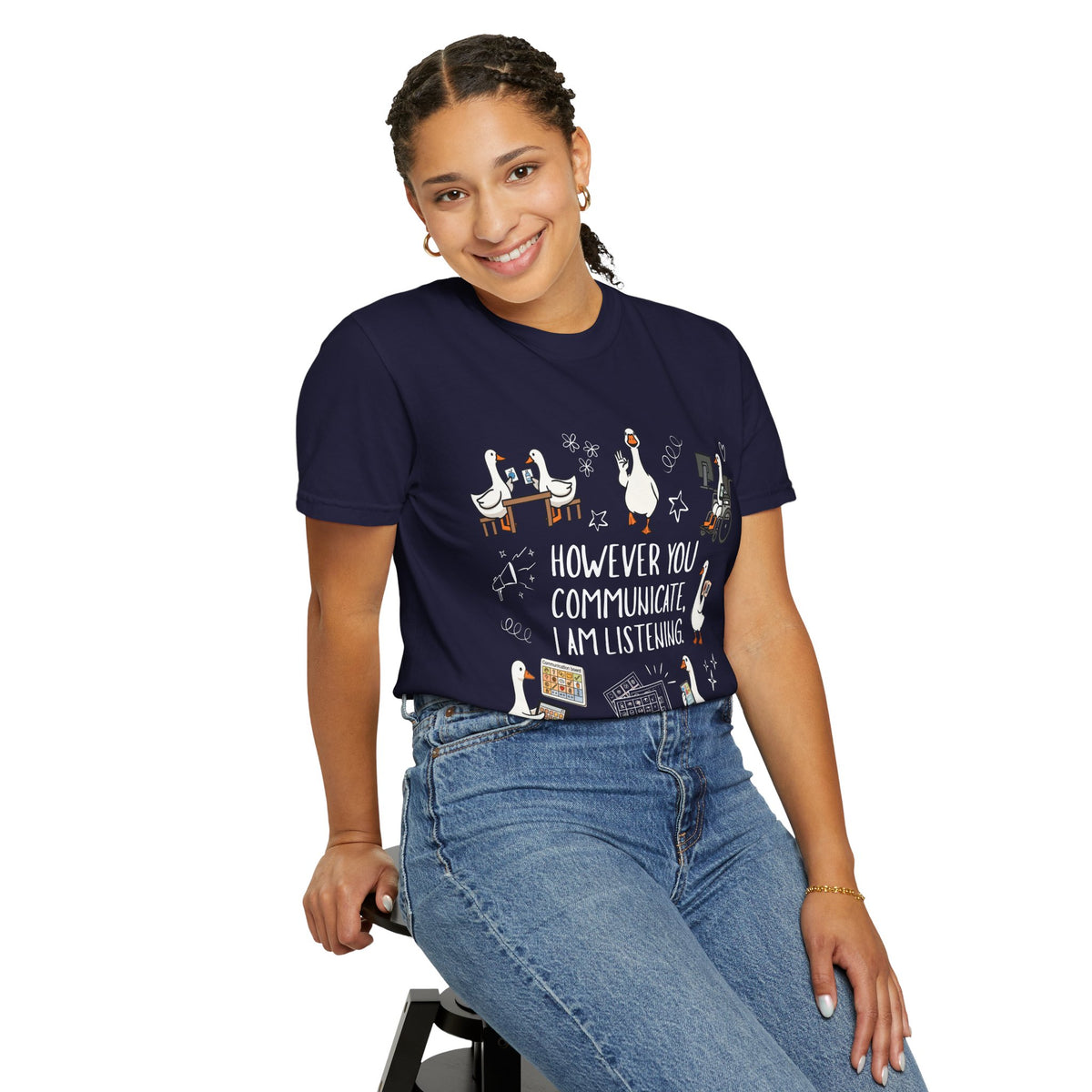 Teacher T-Shirt — "However You Communicate, I Am Listening" Goose Illustration