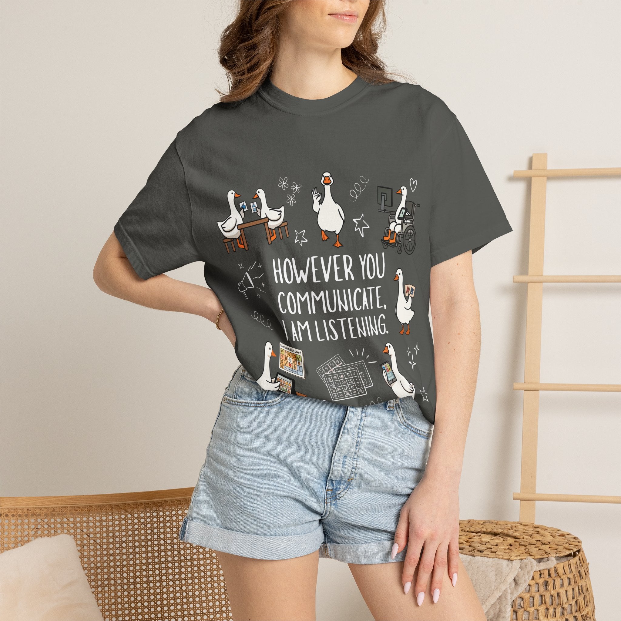 Teacher T-Shirt — "However You Communicate, I Am Listening" Goose Illustration