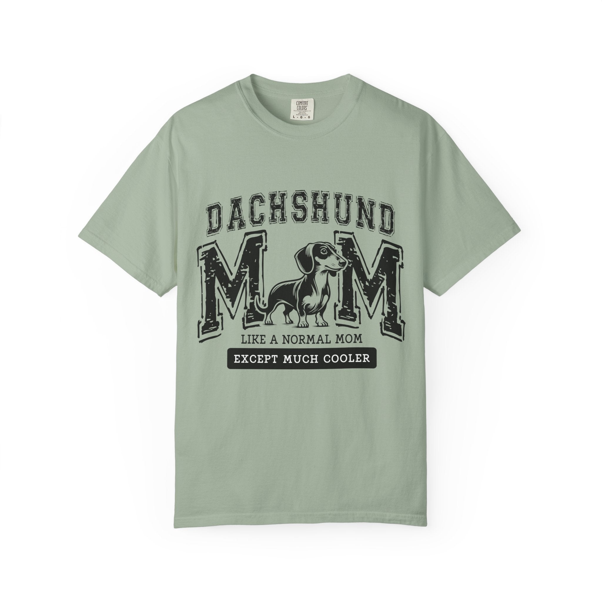 Dachshund Mom T-Shirt — "Like a Normal Mom Except Much Cooler" Dog Lover Tee